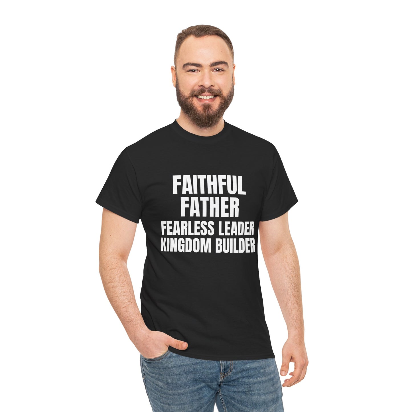 Faithful Father • Fearless Leader • Kingdom Builder – Men's Tee