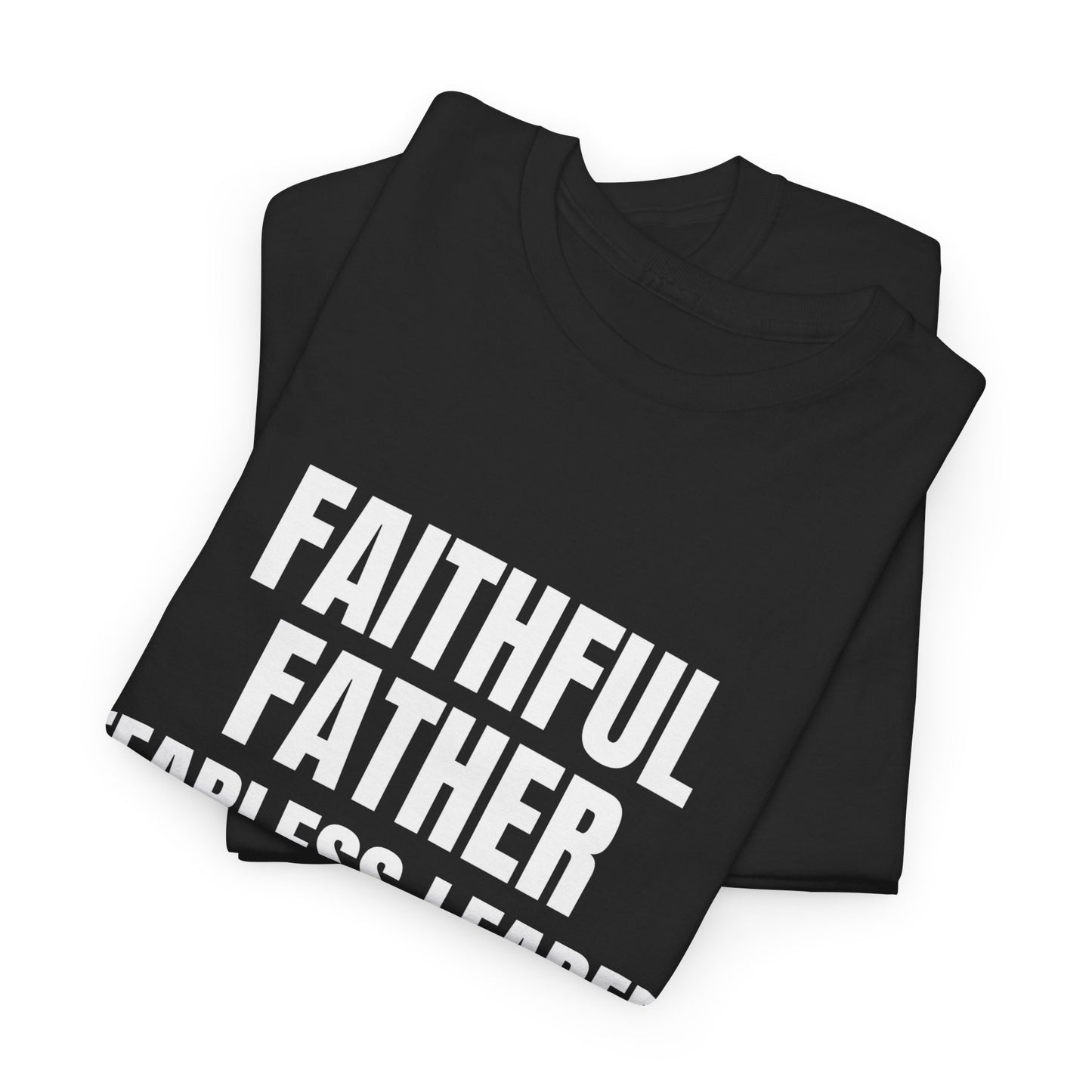 Faithful Father • Fearless Leader • Kingdom Builder – Men's Tee