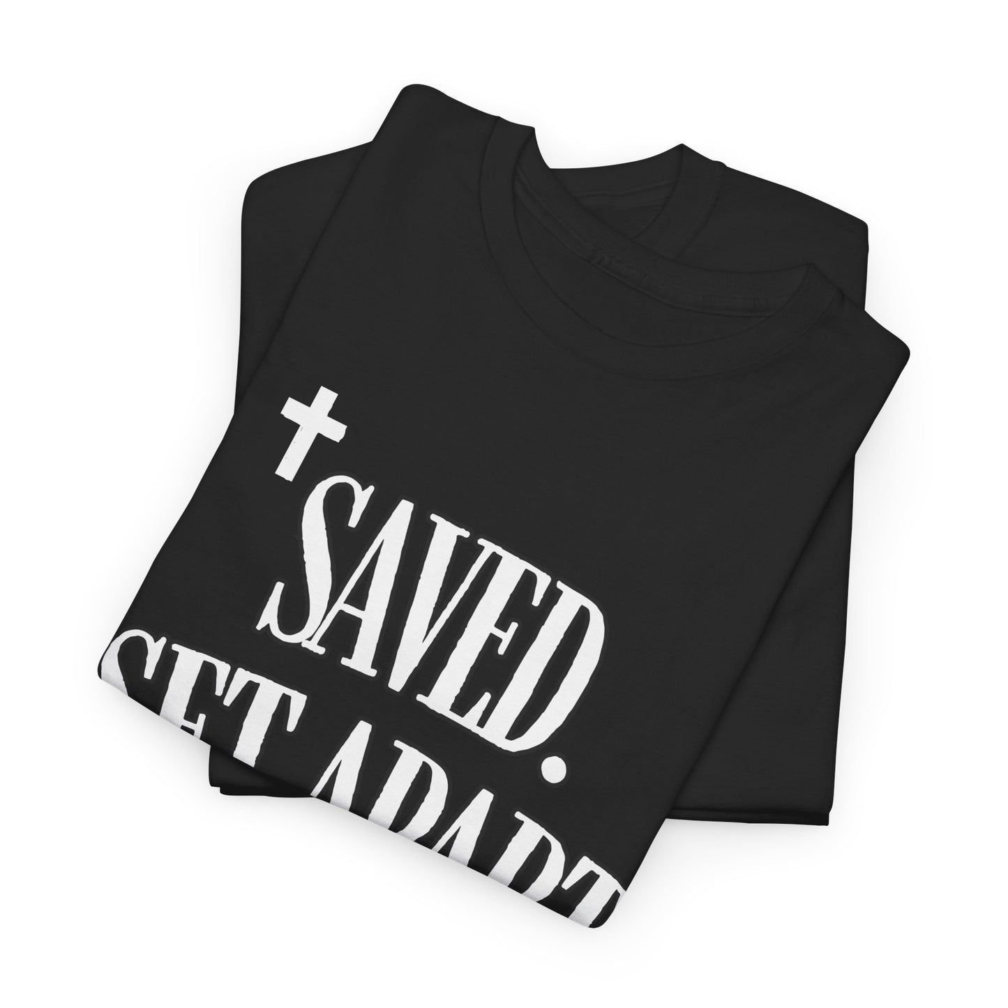 Unisex Tee – SAVED. SET APART. SENT.