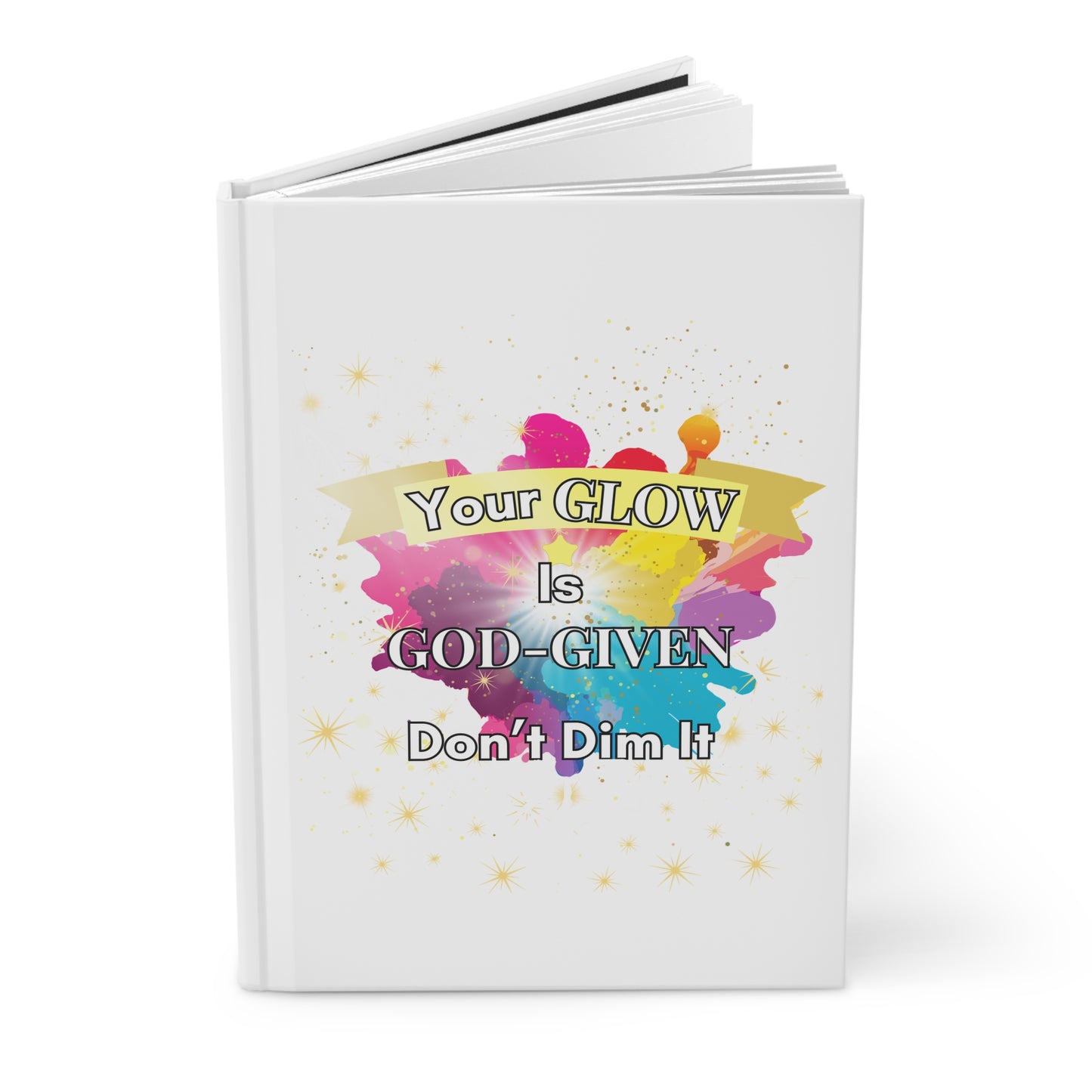 Your GLOW Is GOD-GIVEN Journal – Faith & Confidence Edition
