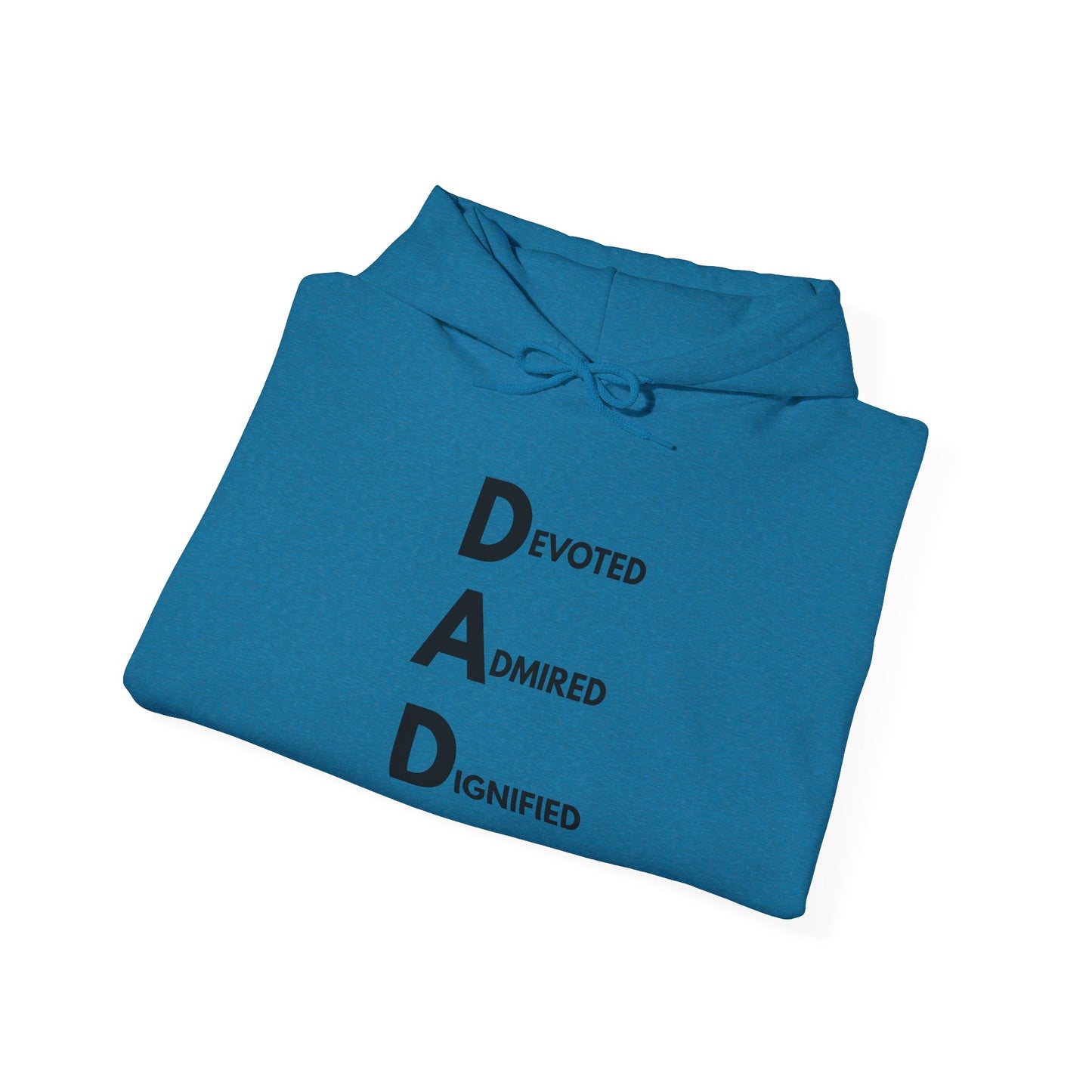 Dad Hooded Sweatshirt - Devoted. Admired. Dignified.