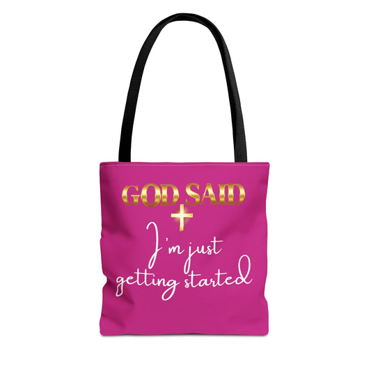 “GOD SAID Tote Bag – I’m Just Getting Started”