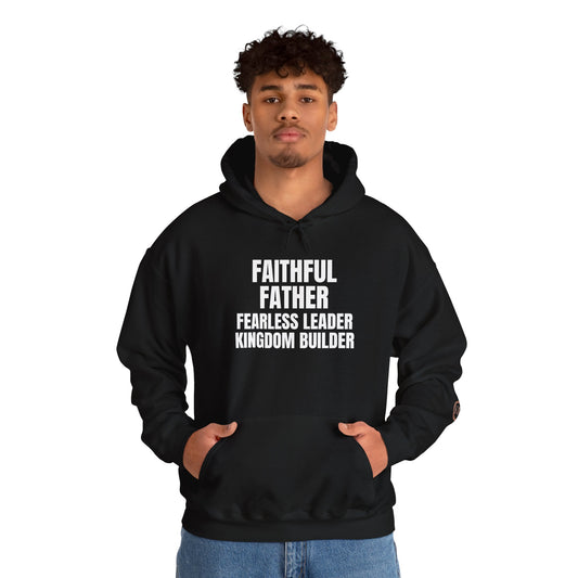Faithful Father • Fearless Leader • Kingdom Builder – Men's Hoodie