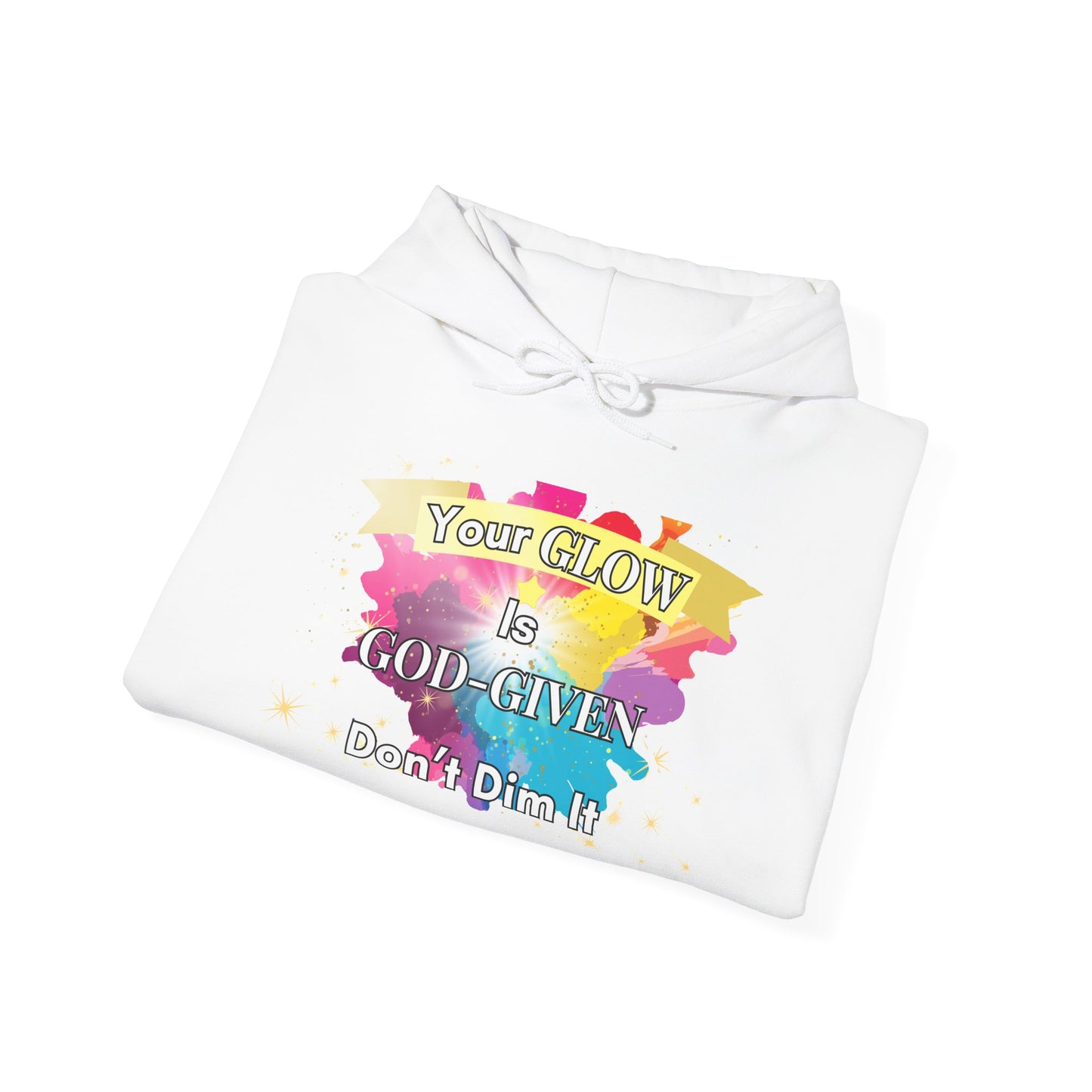 Unisex Inspirational White Hoodie - YOUR GLOW IS GOD-GIVEN, DON'T DIM IT!