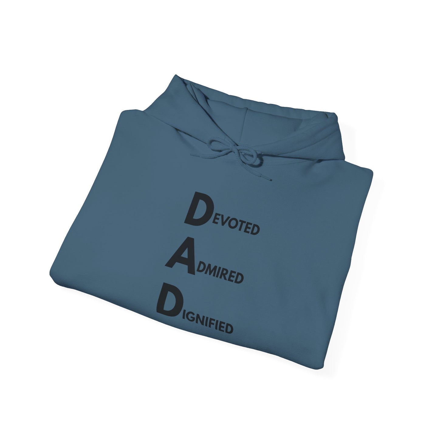 Dad Hooded Sweatshirt - Devoted. Admired. Dignified.