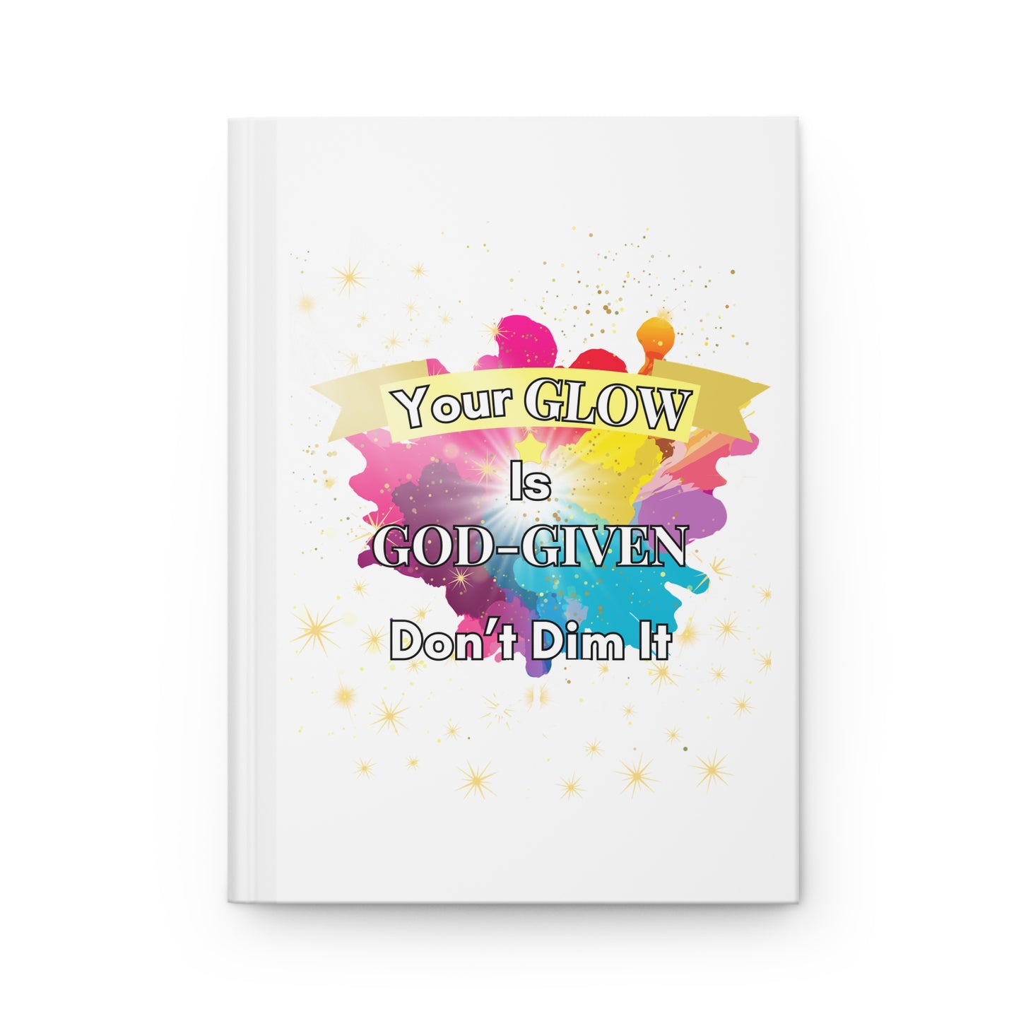 Your GLOW Is GOD-GIVEN Journal – Faith & Confidence Edition